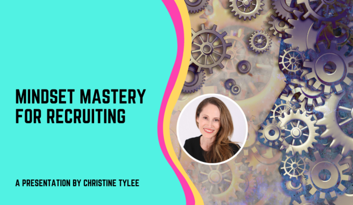 Mindset Mastery for Recruiting with Christine Tylee